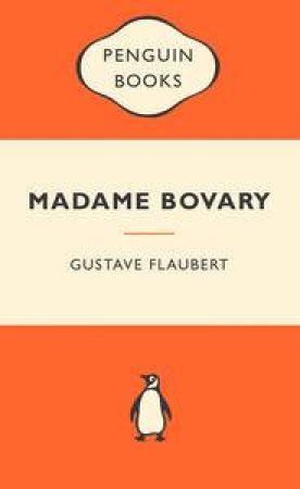 Popular Penguins: Madame Bovary by Flaubert Gustave