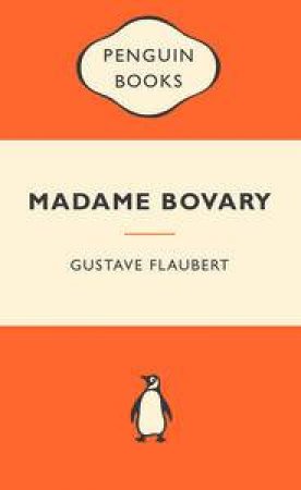 Popular Penguins: Madame Bovary by Flaubert Gustave