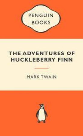 Popular Penguins: The Adventures of Huckleberry Finn by Mark Twain