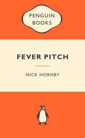 Popular Penguins: Fever Pitch by Nick Hornby