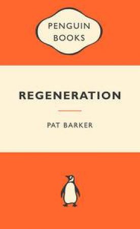 Popular Penguins: Regeneration by Pat Barker