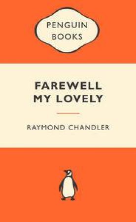 Popular Penguins: Farewell My Lovely by Raymond Chandler