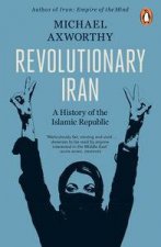 Revolutionary Iran A History of the Islamic Republic