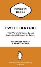 Twitterature The Worlds Greatest Books Rev and Updated for Twitter