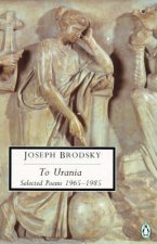 Penguin Classics To Urania Selected Poems 19651985