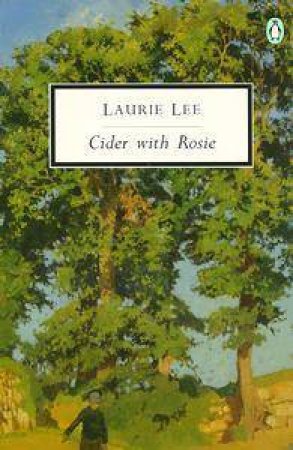 Penguin Modern Classics: Cider With Rosie by Laurie Lee