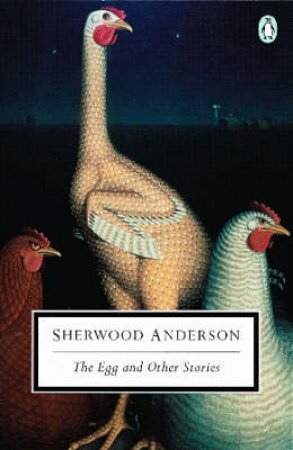 Penguin Modern Classics: The Egg & Other Stories by Sherwood Anderson