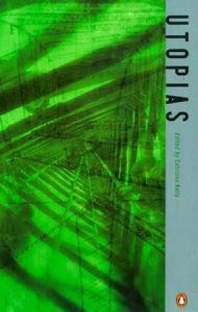 Penguin Modern Classics: Utopias - Millenial Anthologies by Catriona Kelly