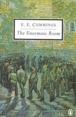 Penguin Modern Classics: The Enormous Room by E E Cummings