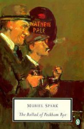 Penguin Modern Classics: The Ballad Of Peckham Rye by Muriel Spark