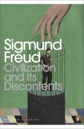 Penguin Modern Classics: Civilization And Its Discontents by Sigmund Freud