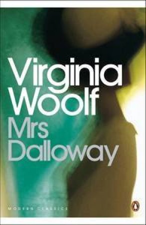 Penguin Modern Classics: Mrs Dalloway by Virginia Woolf