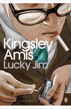 Penguin Modern Classics: Lucky Jim by Kingsley Amis