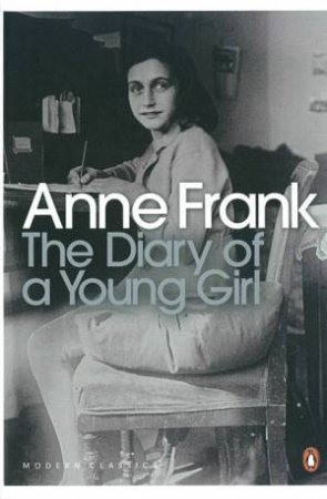 Penguin Modern Classics: The Diary Of A Young Girl: The Definitive Edition by Anne Frank