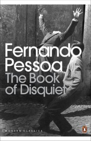 Penguin Modern Classics: The Book Of Disquiet by Fernando Pessoa