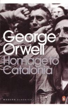 Homage To Catalonia by George Orwell