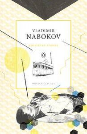 Penguin Modern Classics: The Collected Stories Of Vladimir Nabokov by Vladimir Nabokov