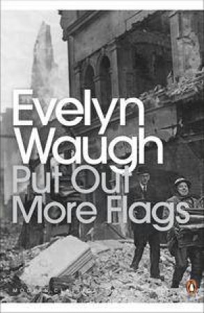Penguin Modern Classics: Put Out More Flags by Evelyn Waugh