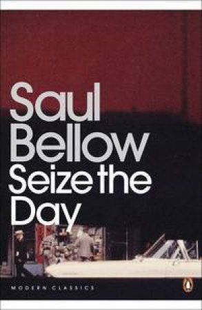 Seize The Day by Saul Bellow