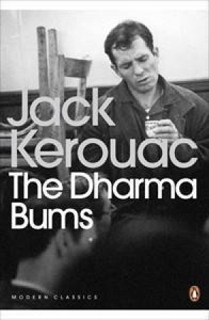 Penguin Modern Classics: The Dharma Bums by Jack Kerouac