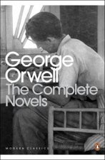 Penguin Modern Classics George Orwell The Complete Novels
