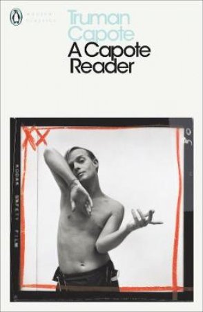 Penguin Modern Classics: A Capote Reader by Truman Capote