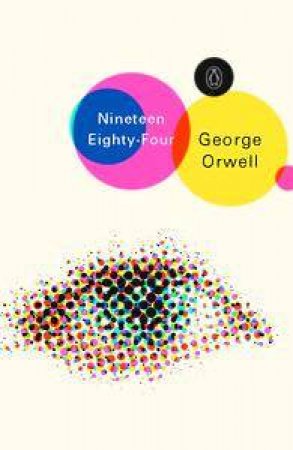 Penguin Modern Classics: Nineteen Eighty-Four by George Orwell