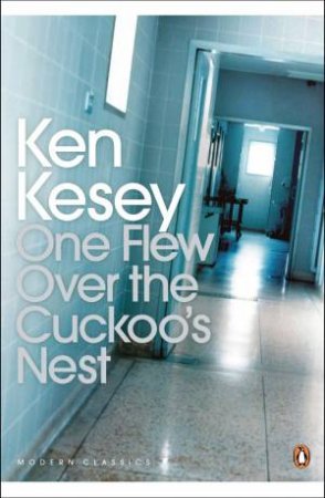 Penguin Modern Classics: One Flew Over The Cuckoo's Nest by Ken Kesey