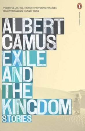 Exile And The Kingdom by Albert Camus