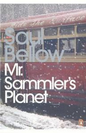 Penguin Modern Classics: Mr Sammler's Planet by Saul Bellow