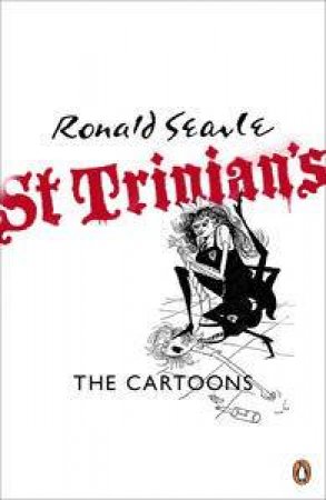 St Trinian's: The Cartoons by Ronald Searle