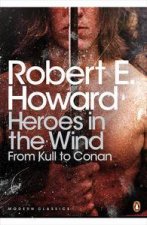 Penguin Modern Classics Heroes in the Wind From Kull to Conan