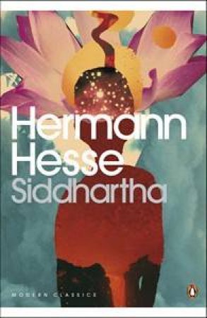 Penguin Modern Classics: Siddhartha by Hermann Hesse