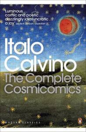 Modern Classics: The Complete Cosmicomics by Italo Calvino