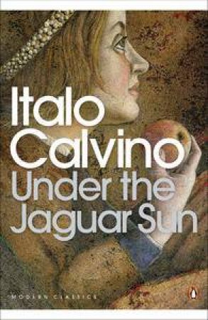 Under the Jaguar Sun by Italo Calvino