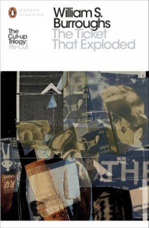Penguin Modern Classics: The Ticket That Exploded by William S Burroughs