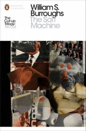 Penguin Modern Classics: The Soft Machine by William S Burroughs