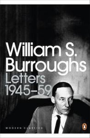 Letters 1945-59 by William S Burroughs