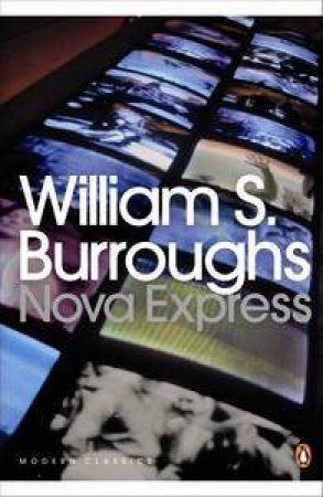 Modern Classics: Nova Express by William S Burroughs