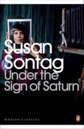Under the Sign of Saturn by Susan Sontag