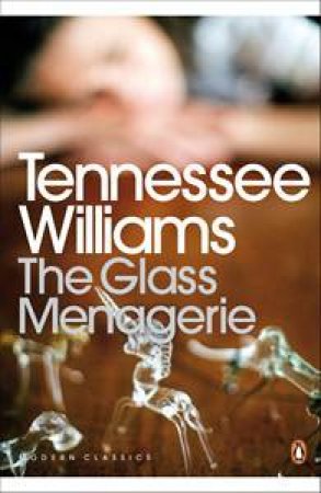 Glass Menagerie by Tennessee Williams