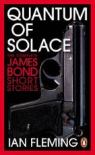 Quantum of Solace The Complete James Bond Short Stories