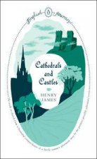 English Journeys Cathedrals and Castles