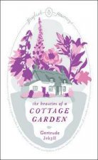 English Journeys The Beauties of a Cottage Garden