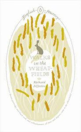 English Journeys: Walks in the Wheat Fields by Richard Jefferies