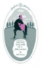 English Journeys Through England on a SideSaddle