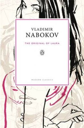 The Original Of Laura: A Novel In Fragments by Vladimir Nabokov