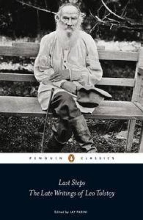 Penguin Classics: Last Steps: The Late Writings of Leo Tolstoy by Leo Tolstoy