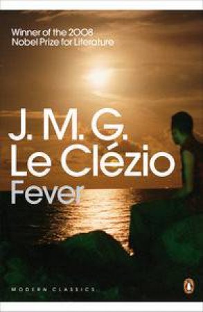 Fever by J M G Le Clezio