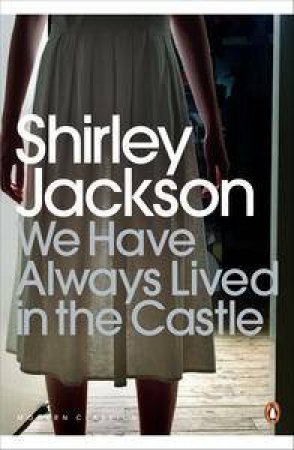 Modern Classics: We Have Always Lived In The Castle by Shirley Jackson